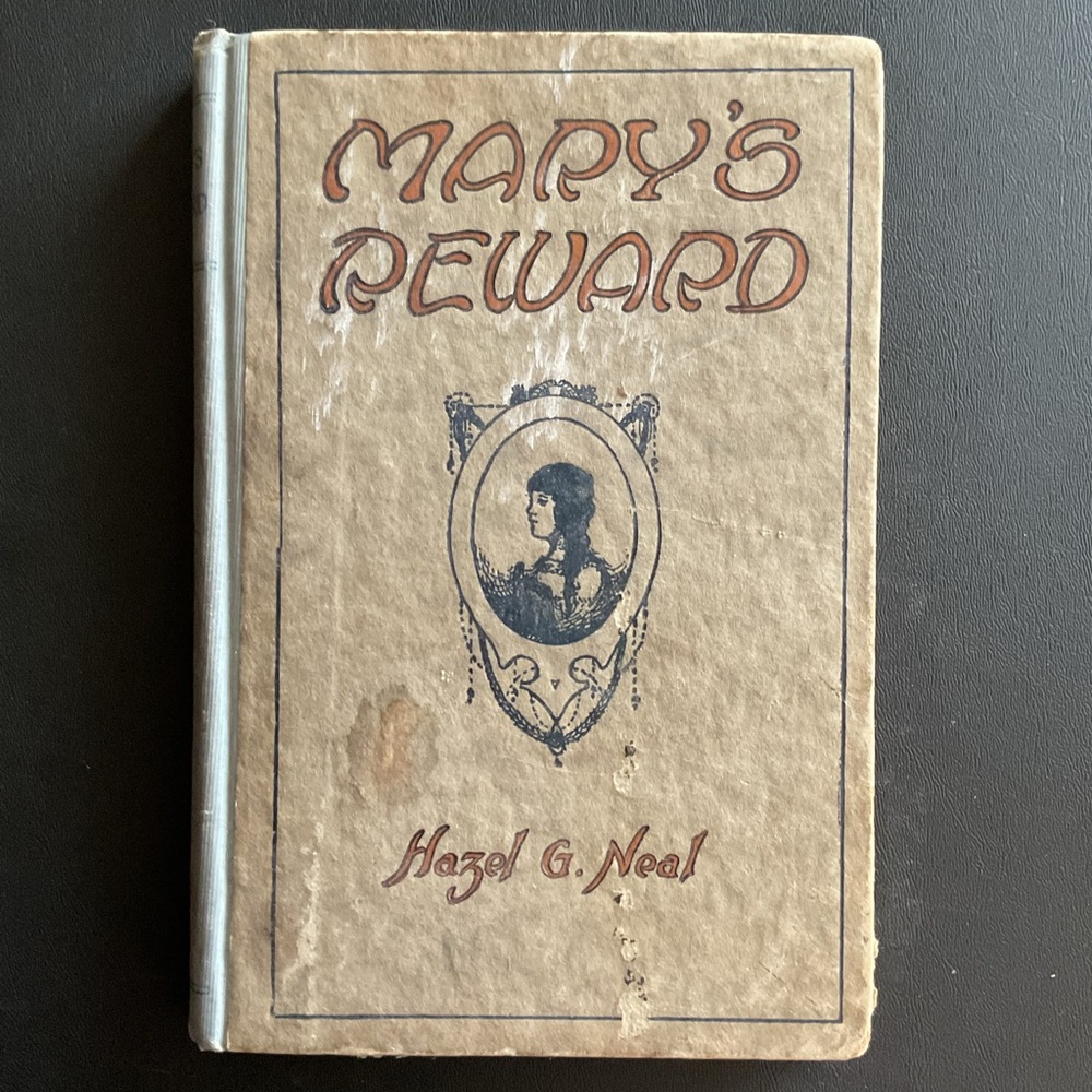 Vintage 1923 Book Mary’s Reward by Hazel G. Neal